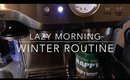 Lazy Winter Morning Routine