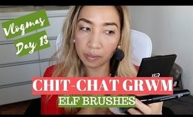 VLOGMAS DAY 13 | CHIT-CHAT GRWM USING ELF BRUSHES