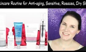 Skincare Routine for Anti-aging, Rosacea, Sensitive and Dry Skin