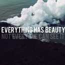 Everything is beautiful