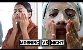 Morning Skin Care -  v/s - Night Skin Care