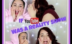 If Youtube was a Reality Show!