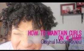 How to Maintain Curls on 4C Hair w/ Original Moxie