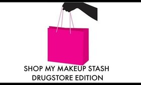 Shop My Stash Drugstore Edition