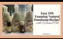 DIY - Easy Foaming Hand Soap With Essential Oils!