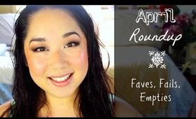 April Roundup! | Faves, Fails, Empties