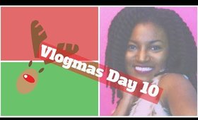 LaShaunV. Vlogs:Vlogmas Day 10