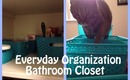 Everyday Organization: Bathroom Closet Project