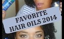 FAVORITES| HAIR OILS & WHICH ONES TO USE???