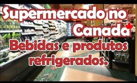 Supermercado no Canada: Bebidas e produtos refrigerados