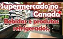 Supermercado no Canada: Bebidas e produtos refrigerados