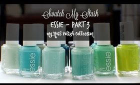 Swatch My Stash - Essie Part 3 | My Nail Polish Collection