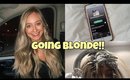 Day In My Life // Going Blonde!!