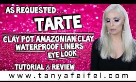 As Requested | Tarte | Clay Pot Amazonian  Eye Look | Tutorial & Review | Tanya Feifel