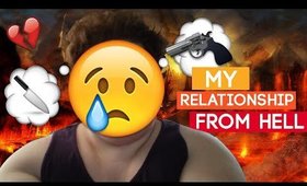 Storytime: My Relationship From Hell