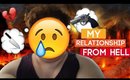 Storytime: My Relationship From Hell