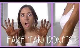 FAKE TAN DON'TS!!!