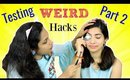 Testing WEIRD Beauty Hacks - Part 2 | Shruti Arjun Anand