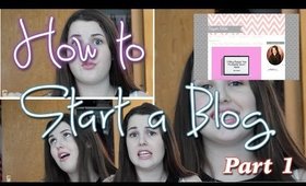 How to Start a Blog Part 1