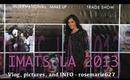 Vlog Status #4: LA IMATS 2013 TRIP & VLOG!!!