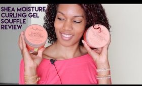 Shea Moisture Curling Gel Souffle Review & Comparison