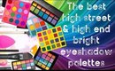 Best of bright eyeshadow palettes - high street to high end