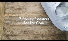 7 Beauty Essentials For The Gym