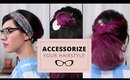 QUICK HAIRSTYLES | WITH ACCESSORIES
