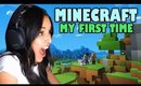 MY FIRST TIME PLAYING MINECRAFT