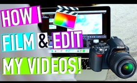 How I Film & Edit My YouTube Videos! Equipment, Color Correcting, Tips & Tricks, and more!