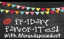 Friday Favorites | MirandaPixiedust