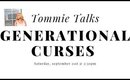 Let's Get Deep.. Generational Curses | Tommie Talks