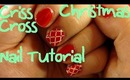 Nails nails nails! - Christmas Criss-Cross