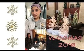 Vlogmas 2018 - Days 5 - 9