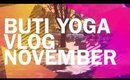 Buti Yoga Vlog November