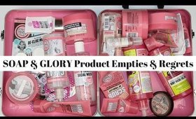 Soap & Glory Product Empties and Products I Regret Buying!?