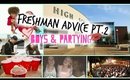 Freshman Advice Pt.2 | Boys & Partying