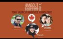 Valores Canadenses x Brasileiros - Hangout da Galera do Canadá - De Leste a Oeste #3