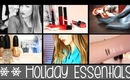 HOLIDAY ESSENTIALS || Beauty, Fashion & More!