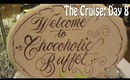 Vlog: Chocolate Buffet! (Cruise Day 8)