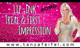 Lip-Ink | Trial | First Impression | OMG! | Tanya Feifel-Rhodes