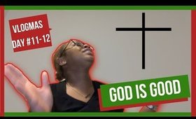 🎄Vlogmas Days 11-12 | God is SO GOOD!! 🎄Tommie Marie