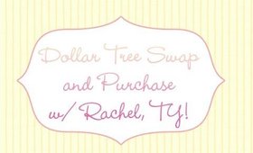 Dollar Tree Swap w/ Rachel, thank you!! [PrettyThingsRock]