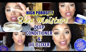 SHEA MOISTURE HIGH POROSITY SALVATION?!? | NATURAL HAIR REVIEW || NaturallyCurlyQ