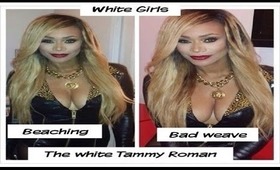 CELEB VLOG: TAMMY ROMAN SKIN BLEACHING FOR WHITE GIRLS 2 ROLE?