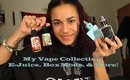 My Vape Collection! E-Juice, Box Mods, & More!