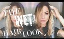 HOW TO GET THE PERFECT WET HAIR LOOK
