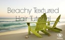 ☀Another Textured Beach Hair Tutorial...☀