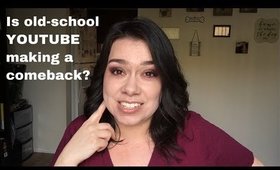 Is Oldschool YouTube Making a Comeback?  |  Makeup Talk