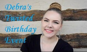 Debra's Twisted Birthday Event